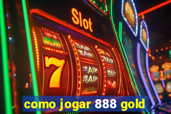 como jogar 888 gold